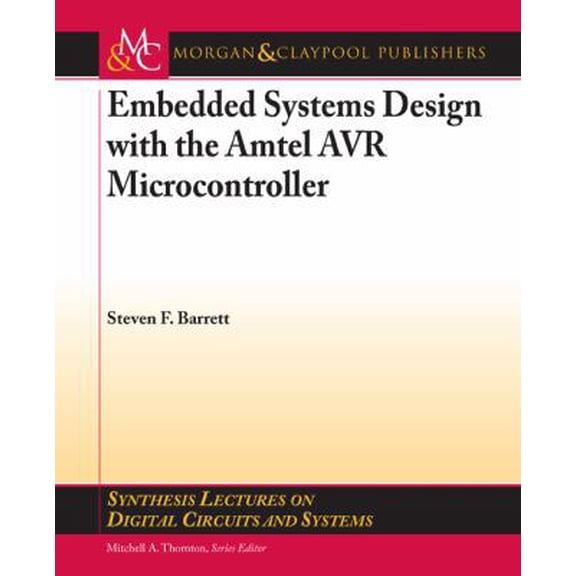 Pre-Owned Embedded System Design with the Atmel Avr Microcontroller: Part I (Paperback) 1608451275 9781608451272