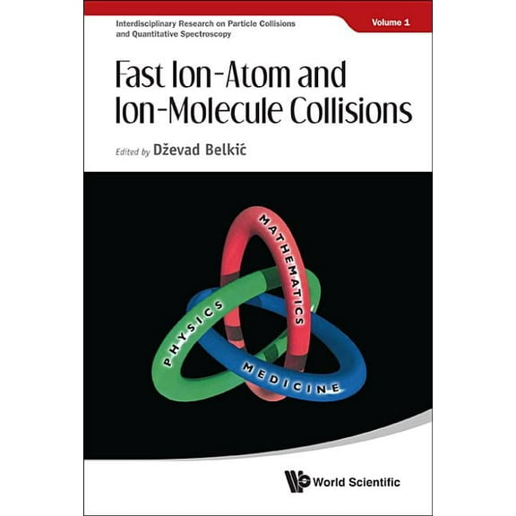 Interdisciplinary Research on Particle C Fast Ion-Atom & Ion-Molecule Collisions, Book 1, (Hardcover)
