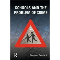 Schools and the Problem of Crime, (Hardcover)