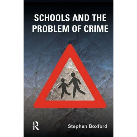 Schools and the Problem of Crime, (Hardcover)