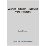 Winning Fastpitch (Illustrated Photo Textbook), Used [Paperback]