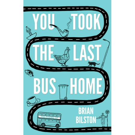 You Took the Last Bus Home : The Poems of Brian