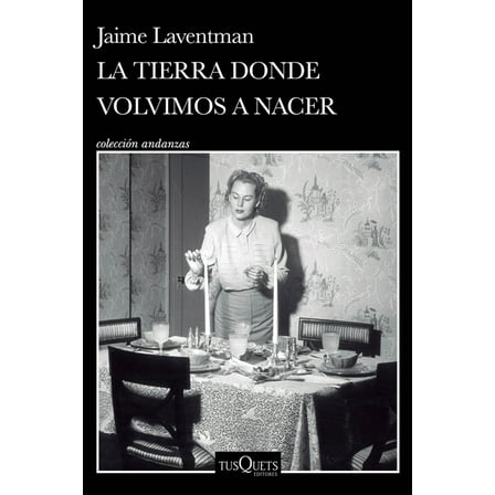 La Tierra Donde Volvimos a Nacer (Novela HistÃ³rica) / The Land Where We Were Born Again (a Historical Novel), (Paperback)