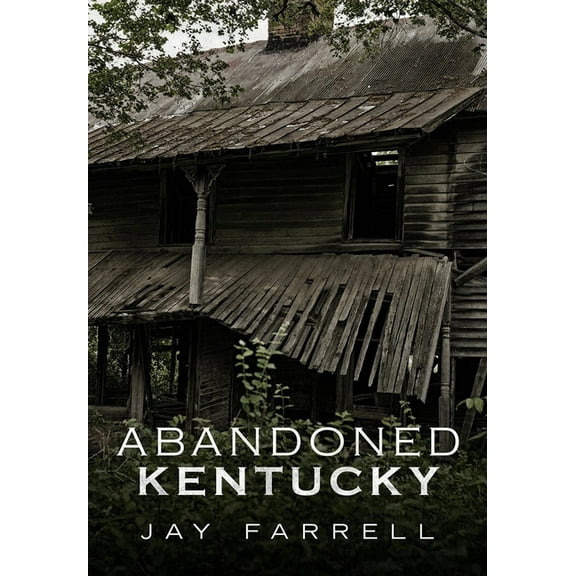 America Through Time: Abandoned Kentucky (Paperback)