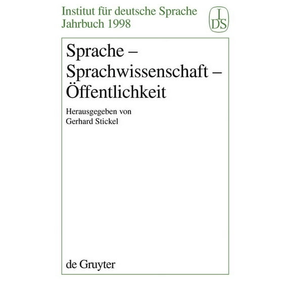 Jahrbuch Des Instituts Für Deutsche Spra Sprache - Sprachwissenschaft - Ãffentlichkeit, Book 1998, (Hardcover)