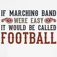thumbnail image 3 of CafePress - If Marching Band Were Easy Ringer T - 100% Cotton Ringed T-Shirt, 3 of 4