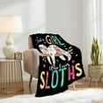 thumbnail image 3 of Just A Girl Who Loves Sloths Blanket Throw, Flannel Fleece Microfiber Lightweight Soft Cozy Luxury for All Season in Home Bed Sofa Chairs Dorm 50"x40" Blanket for Kids, 3 of 6