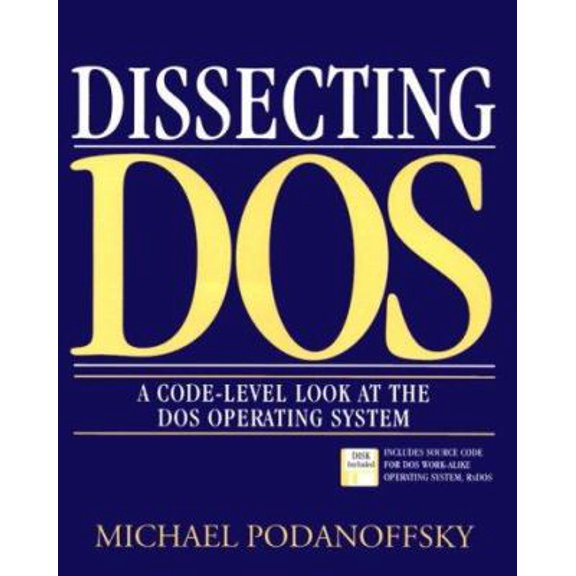 Pre-Owned Dissecting DOS: A Code-Level Look at the DOS Operating System (Paperback) 020162687X 9780201626872