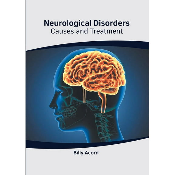 Neurological Disorders: Causes and Treatment, (Hardcover)