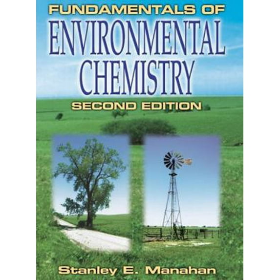 Pre-Owned Fundamentals of Environmental Chemistry, Second Edition (Hardcover) 156670491X 9781566704915