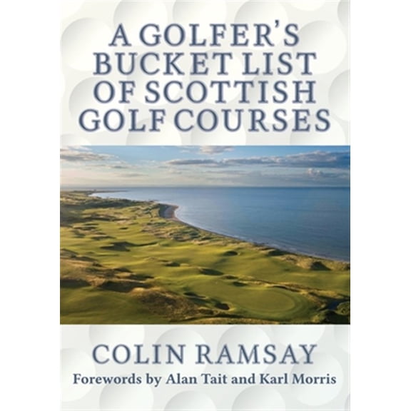 Pre-Owned A Golfer's Bucket List of Scottish Golf Courses -- Colin Ramsay