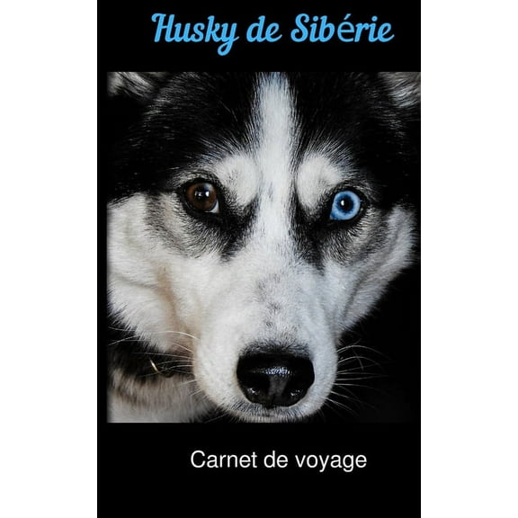 Husky de Sibérie carnet de voyage (Paperback)