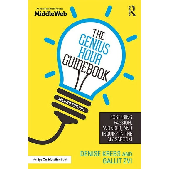 The Genius Hour Guidebook: Fostering Passion, Wonder, and Inquiry in the Classroom, (Paperback)