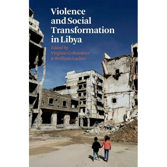Violence and Social Transformation in Libya, (Paperback)