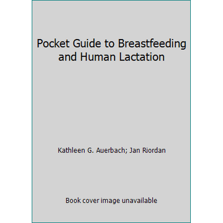 Pocket Guide to Breastfeeding and Human Lactation [Paperback - Used]