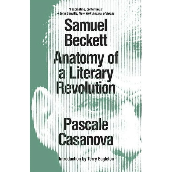 Samuel Beckett: Anatomy of a Literary Revolution, (Paperback)