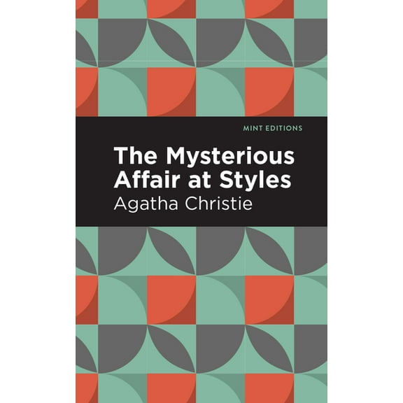 Mint Editions (Crime, Thrillers and Dete The Mysterious Affair at Styles, (Hardcover)