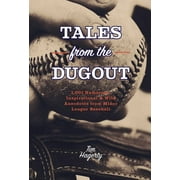 Tales from the Dugout: 1,001 Humorous, Inspirational and Wild Anecdotes from Minor League Baseball (Paperback)