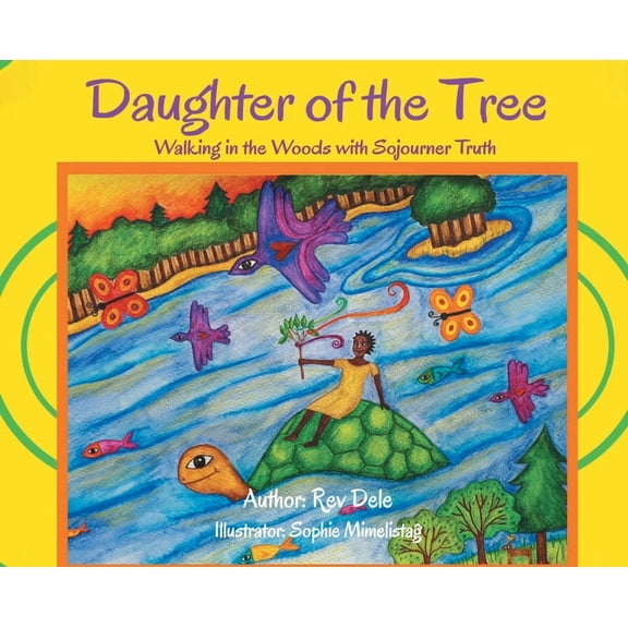 Daughter of the Tree: Walking in the Woods with Sojourner Truth:, (Hardcover)