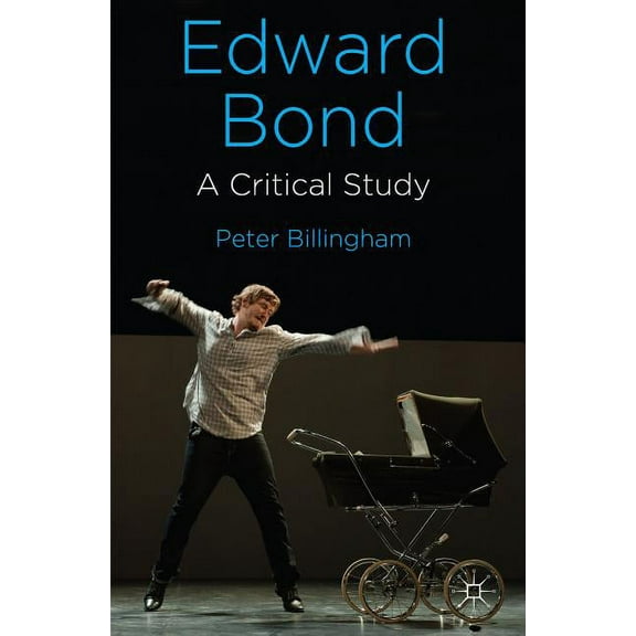Edward Bond: A Critical Study, (Hardcover)