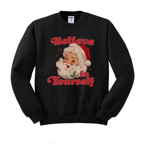 Believe in Yourself Santa Sweatshirt Unisex Large Black
