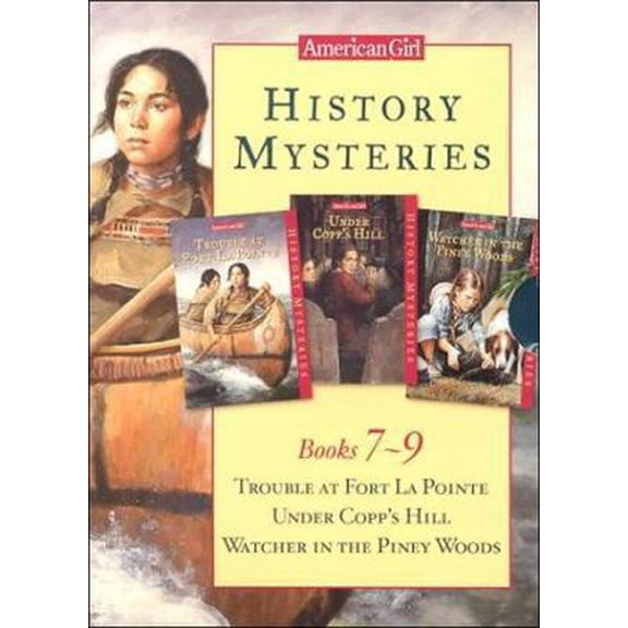 Pre-Owned History Mysteries: Trouble at Fort LA Pointe, Under Copp's Hill, Watcher in the Piney Woods, Books 7, 8 and 9 (Paperback) 1584852267 9781584852261