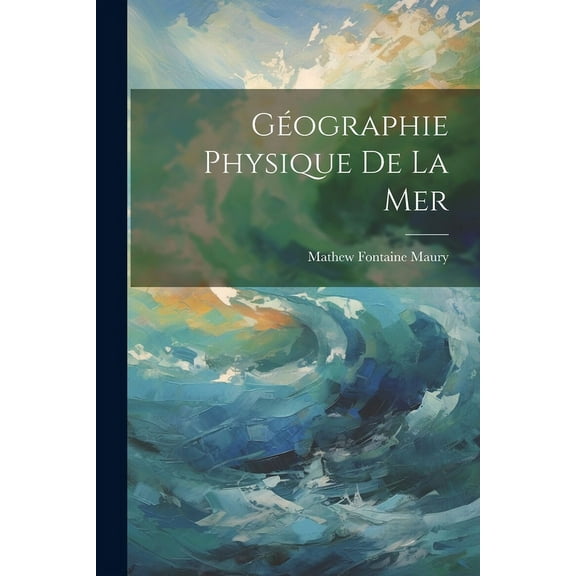 Géographie Physique De La Mer (Paperback)