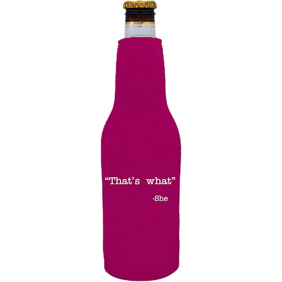That's What -She Funny Zipper Beer Bottle Coolie (Magenta)