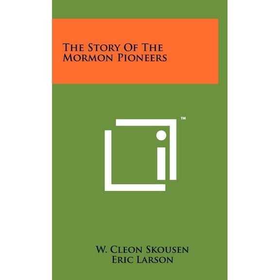 The Story Of The Mormon Pioneers (Hardcover)