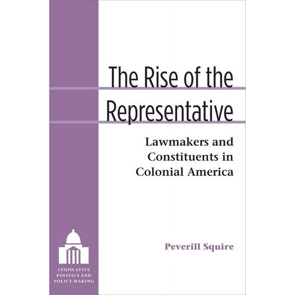 Legislative Politics and Policy Making The Rise of the Representative, (Hardcover)