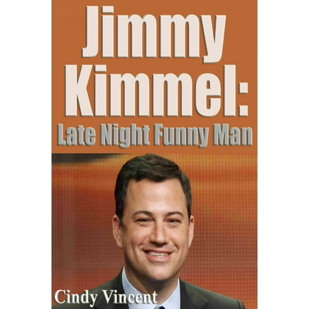 Jimmy Kimmel: Late Night Funny Man - eBook