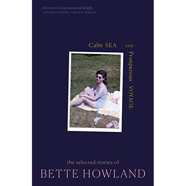 Mer Calme et Voyage Prospère: les Histoires Sélectionnées de Bette Howland