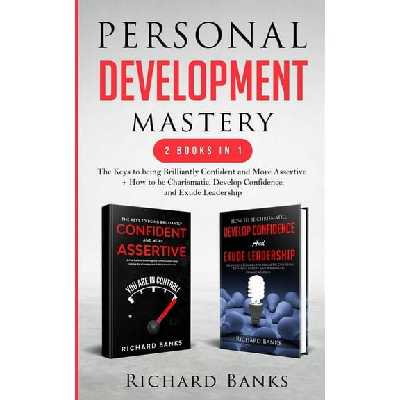 Personal Development Mastery 2 Books in 1: The Keys to being Brilliantly Confident and More Assertive   How to be Charis, (Paperback)