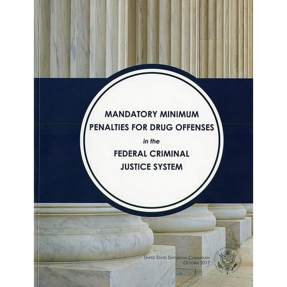 Mandatory Minimum Penalties for Drug Offenses in the Federal Criminal Justice System, (Paperback)