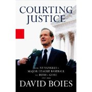 Courting Justice : From the NY Yankees V. Major League Baseball to Bush V. Gore 1997-2000
