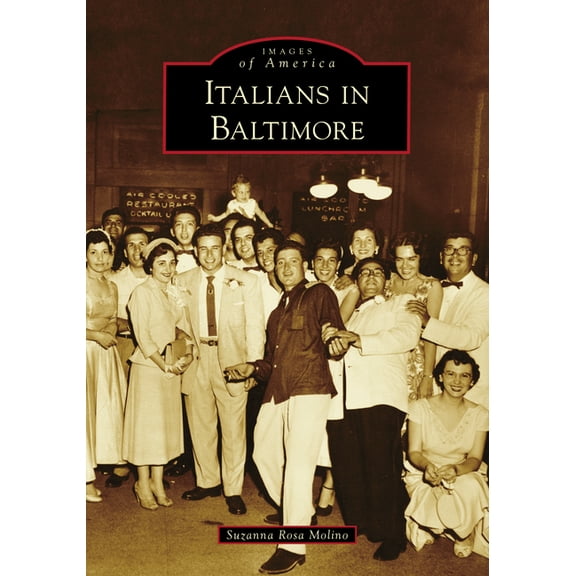 Italians in Baltimore (Paperback) by Suzanna Rosa Molino