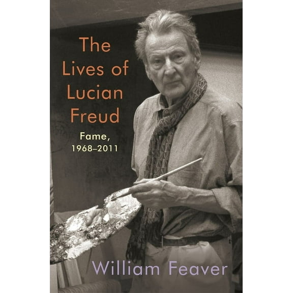 The Lives of Lucian Freud: Fame, (Hardcover)