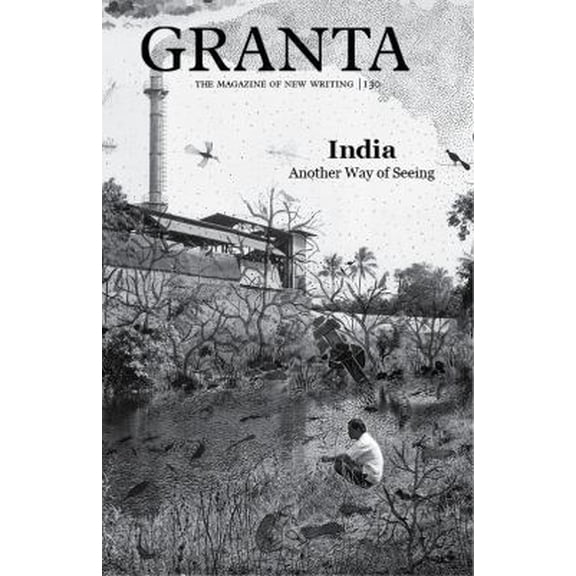 Pre-Owned Granta 130: New Indian Writing (Paperback) 1905881851 9781905881857