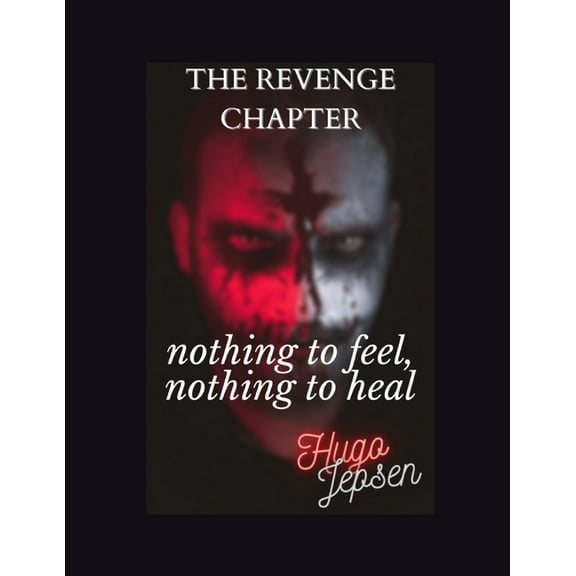 nothing to feel, nothing to heal: The Revenge Chapter (Paperback)