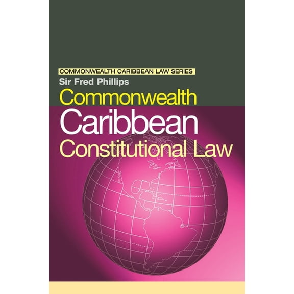 Commonwealth Caribbean Law Commonwealth Caribbean Constitutional Law, (Paperback)