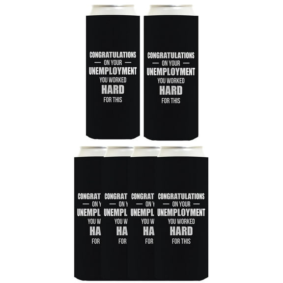 Coworker Leaving Gifts For Women Congratulations on Your Unemployment You Worked Hard For This 6-Pack Ultra Slim Can Drink Sleeves