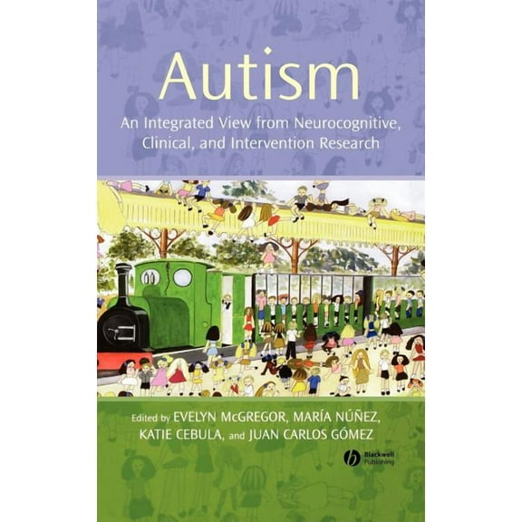 Autism: An Integrated View from Neurocognitive, Clinical, and Intervention Research, (Hardcover)