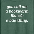 thumbnail image 3 of Instant Message - Call Me Bookworm Like Bad Thing - Women's Lightweight French Terry Long Sleeve Shirt, 3 of 6