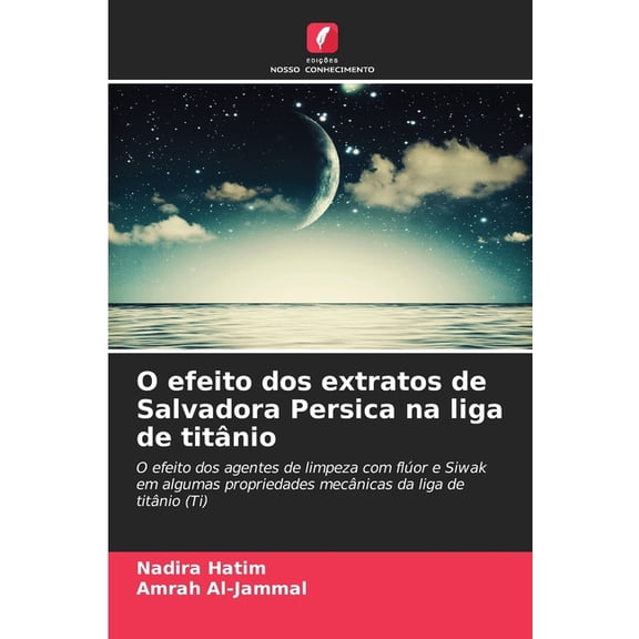 O efeito dos extratos de Salvadora Persica na liga de titânio, (Paperback)