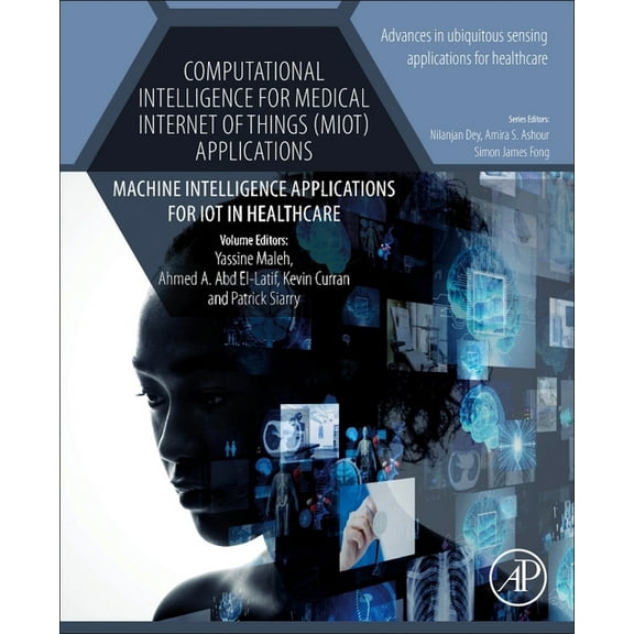 Advances in Ubiquitous Sensing Applicati Computational Intelligence for Medical Internet of Things (Miot) Applications: Machine Intelligence Applications for Iot, Book 14, (Paperback)