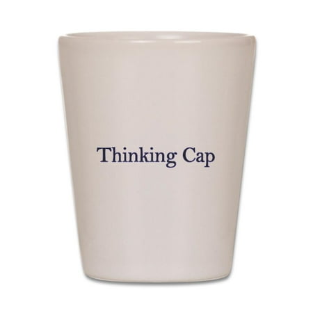 

CafePress - Thinking Cap ... - White Shot Glass Unique and Funny Shot Glass