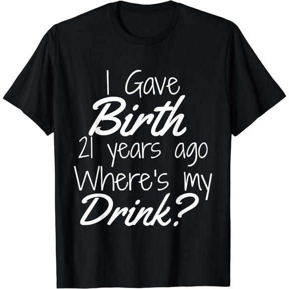 21st Birthday for Mom 21 year old Child Son Daughter Gift T-Shirt Black Small
