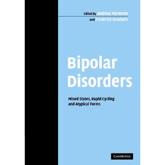 Pre-Owned Bipolar Disorders: Mixed States, Rapid Cycling and Atypical Forms (Hardcover) by Andreas Marneros, Frederick Goodwin