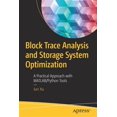 thumbnail image 1 of Pre-Owned Block Trace Analysis and Storage System Optimization: A Practical Approach with Matlab/Python Tools (Paperback), 1 of 1