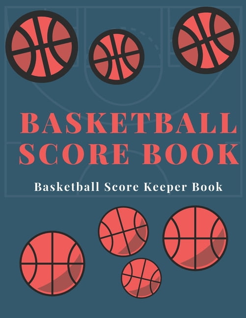 Basketball Score Book Basketball Score Keeper Book For Kids And basketball-score-book-basketball-score-keeper-book-for-kids-and